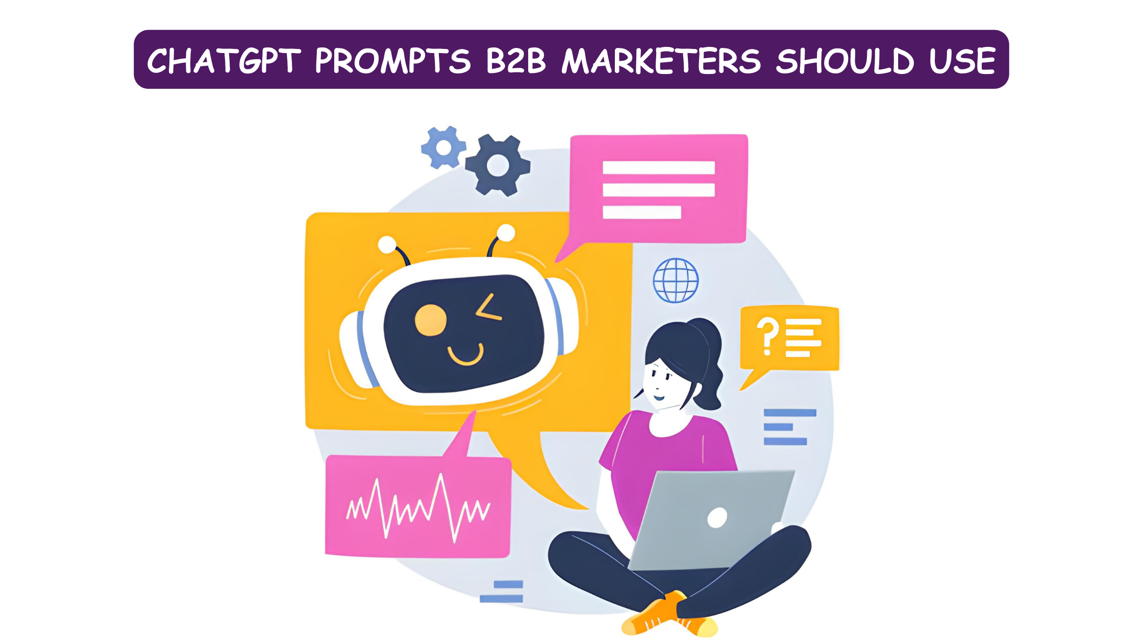 ChatGPT Prompts B2B Marketers